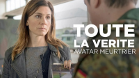 TOUTE LA VÉRITÉ : AVATAR MEURTRIER